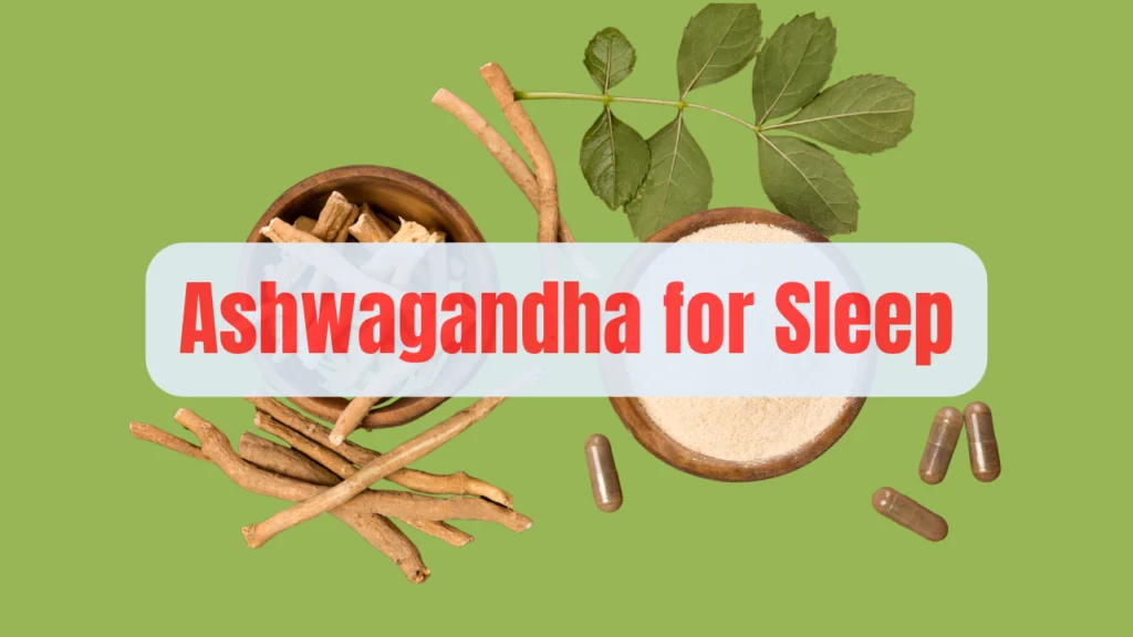 Ashwagandha for Sleep