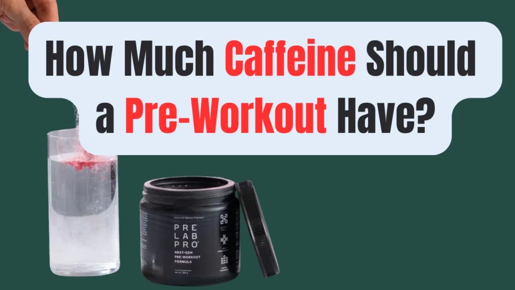 How Much Caffeine Should a Pre-Workout Have?