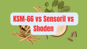 KSM-66 vs Sensoril vs Shoden
