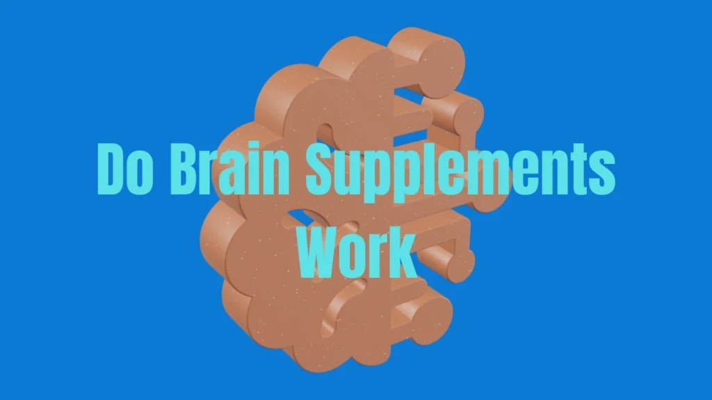 do brain supplements work