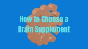 how to choose a brain supplement